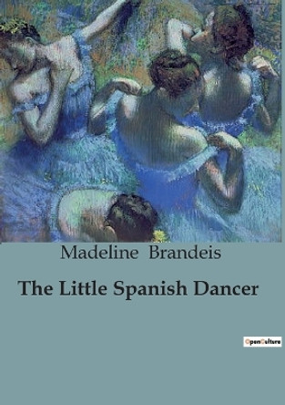 The Little Spanish Dancer by Madeline Brandeis 9791041951970