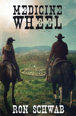 Medicine Wheel by Ron Schwab 9781943421145