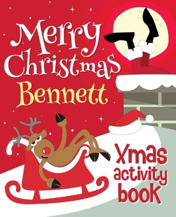 Merry Christmas Bennett - Xmas Activity Book: (Personalized Children's Activity Book) by Xmasst 9781981717286