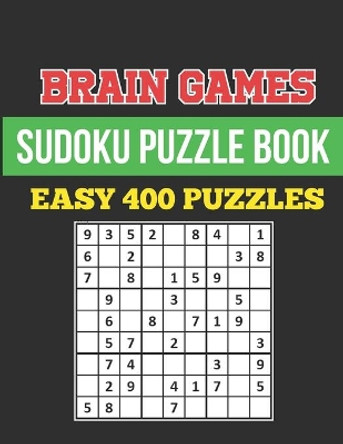 Brain Games Sudoku Puzzle Book Easy 400 Puzzles: Sudoku Puzzle Books for Adults, Kids, Beginners to Seniors - Improve Your Brain To Play This Sudoku Puzzle Book with Solutions by Dodo Printing House 9798649483247