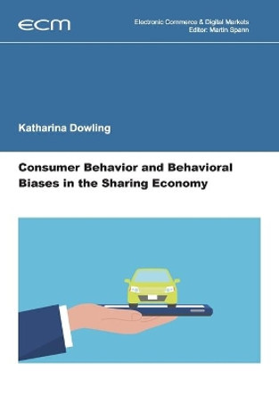 Consumer Behavior and Behavioral Biases in the Sharing Economy by Katharina Dowling 9783748199632
