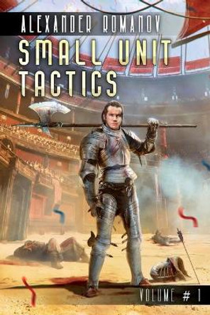 Small Unit Tactics (Volume #1): LitRPG Series by Alexander Romanov 9788076192089