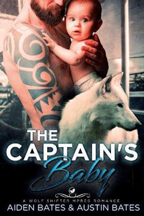 The Captain's Baby by Aiden and Austin Bates 9781981285150