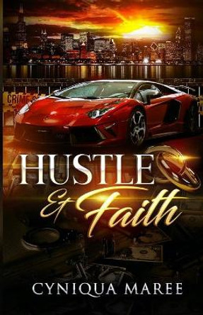 Hustle and Faith by Cyniqua Maree 9798647861030