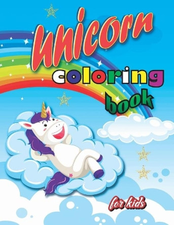 Unicorn Coloring Book for Kids: Perfect for Anyone Who Loves Unicorns or Dragons, Best Birthday Gift for Girls, Coloring Book for Kids Who Extremely Love Unicorn by Rashid Elmarini 9798551029021