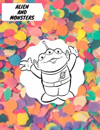 Alien and Monsters: Cute Tool for kids to color their favorite creatures . by Harry Redmond 9798576551002