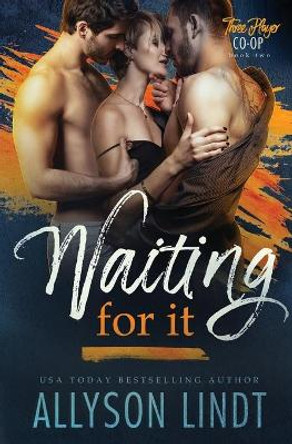 Waiting For It by Allyson Lindt 9781949986808
