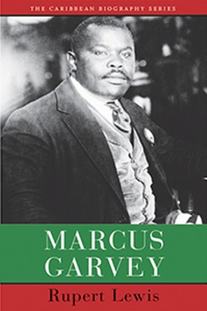 Marcus Garvey by Rupert C. Lewis 9789766406882