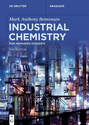 Industrial Chemistry: for Advanced Students by Mark Anthony Benvenuto 9783110778748