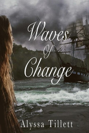 Waves Of Change by Alyssa Tillett 9781979764162