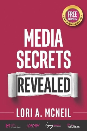 Media Secrets Revealed by Lori a McNeil 9781988925400