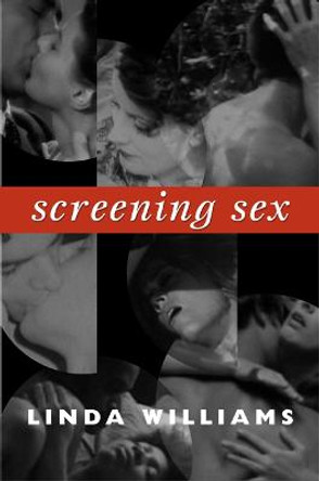 Screening Sex by Linda Williams