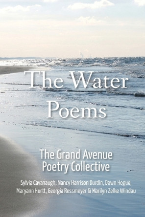 The Water Poems by The Grand Avenue Poetry Collective 9781952526145