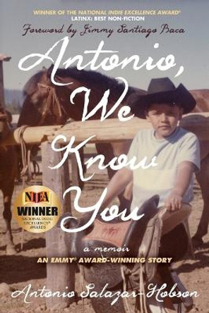Antonio, We Know You by Antonio Salazar-Hobson 9781954332249