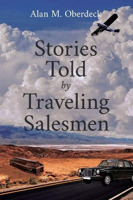 Stories Told by Traveling Salesman by Alan M Oberdeck 9781960939968