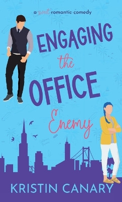 Engaging the Office Enemy: A Sweet Romantic Comedy by Kristin Canary 9781961223271