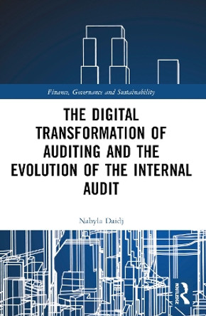 The Digital Transformation of Auditing and the Evolution of the Internal Audit by Nabyla Daidj 9781032103921