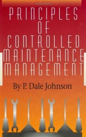 Principles of Controlled Maintenance by Bernard F. Kolanowski