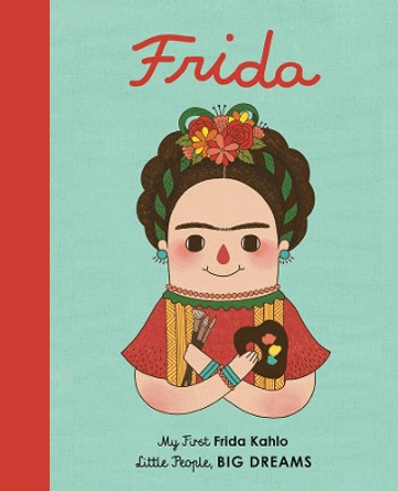 Frida Kahlo: My First Frida Kahlo by Maria Isabel Sanchez Vegara 9781786032478