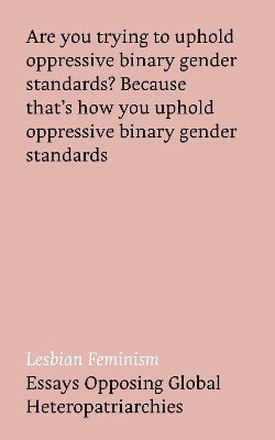 Lesbian Feminism: Essays Opposing Global Heteropatriarchies by Niharika Banerjea 9781786995315