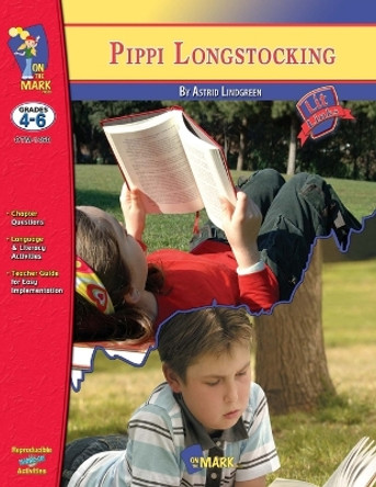 Pippi Longstocking, by Astrid Lindgren Lit Link Grades 4-6 by Ruth Solski 9781770787865
