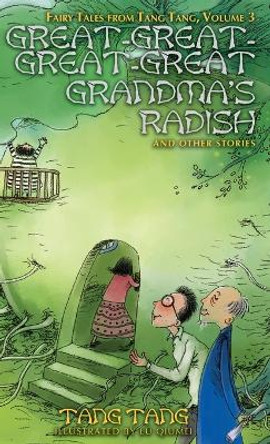 Great-Great-Great-Great Grandma's Radish and Other Stories by Tang Tang 9781680573138
