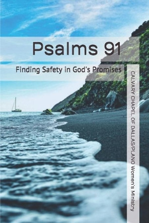 Psalms 91: Finding Safety in God's Promises by Debra K Brinker 9798720229412