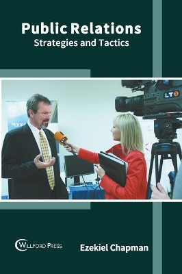 Public Relations: Strategies and Tactics by Ezekiel Chapman 9781682859889