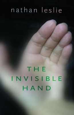 The Invisible Hand by Nathan Leslie 9781736500118