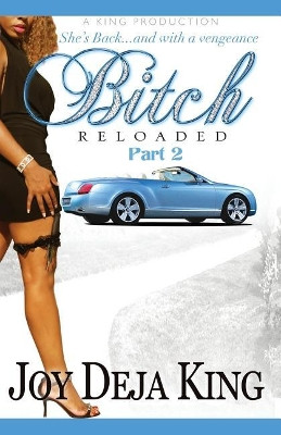 Bitch Reloaded by Joy Deja King 9781942217213