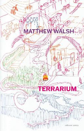 Terrarium by Matthew Walsh 9781773103327