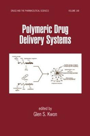 Polymeric Drug Delivery Systems by Glen S. Kwon