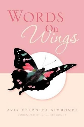 Words on Wings by Avis Veronica Simmonds 9781469161914