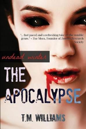 Apocalypse: Undead Winter by T M Williams 9781986575195