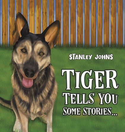 Tiger Tells You Some Stories... by Stanley Johns 9781788238656
