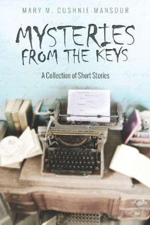 Mysteries from the Keys: A Collecion of Short Stories by Bethany Jamieson 9781728743981