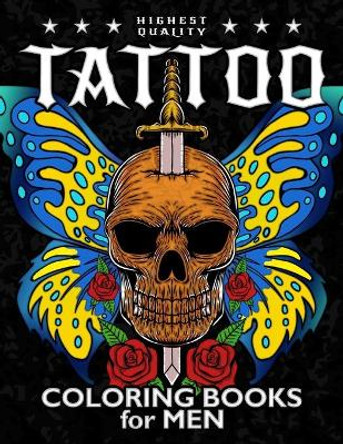 Tattoo Coloring Book for Men: Coloring Pages Adult Relaxation With Awesome Modern Tattoo Designs by Firework Publishing 9798665866024