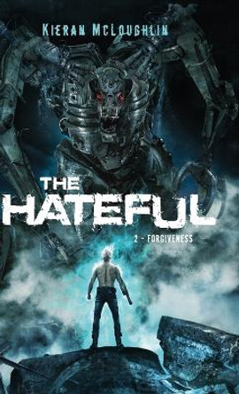 The Hateful: Forgiveness by Kieran A McLoughlin 9781739429652