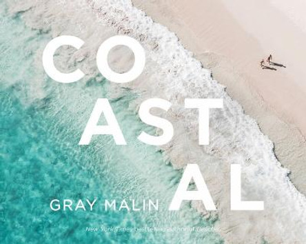 Gray Malin: Coastal by Gray Malin