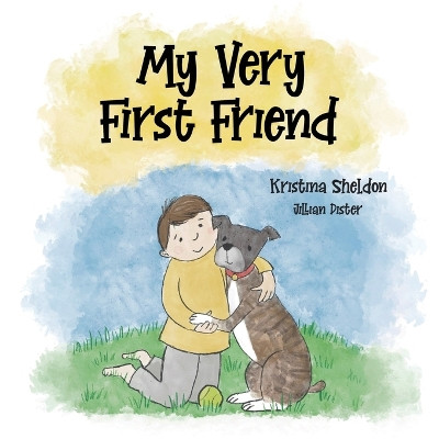My Very First Friend by Jillian Dister 9798987117101