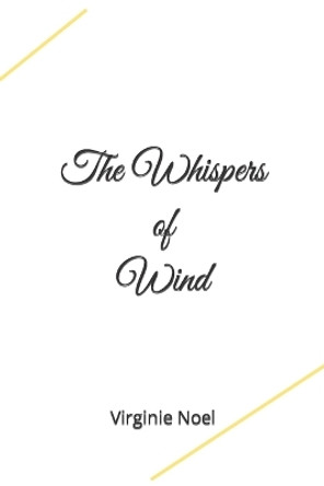 The Whispers of Wind by Virginie Noel 9798377542773