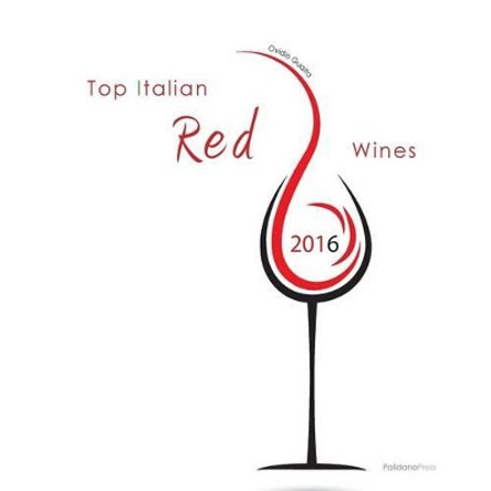 Top Italian Red Wines 2016 by Ovidio Guaita 9781908310187