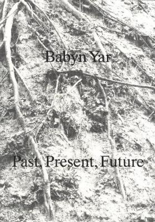 Babyn Yar: Past, Present, Future by Nick Axel 9783959055062
