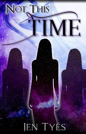Not This Time by Jennifer Tyes 9781733746915