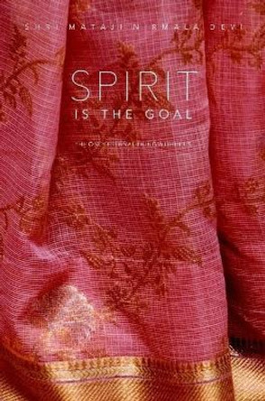 Spirit is the Goal by Shri Mataji Nirmala Devi 9780359121649