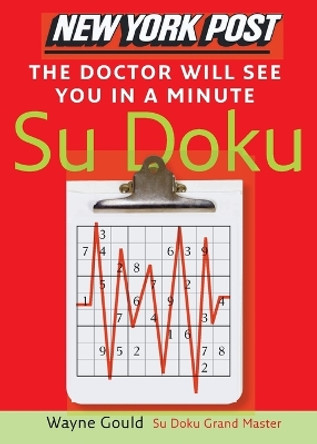 Doctor will see you in a Minute Sudoku by Wayne Gould 9780061239700