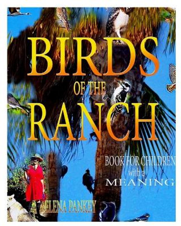 Birds of the Ranch.Book for children with a meaning by Elena Pankey 9781952907500
