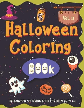 Halloween Coloring BOOk For Kids Ages 4-8: Volume II - Cute Coloring Book for Toddlers and Kids by Mountain Time Book Company 9798688933284