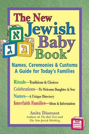 New Jewish Baby Book (2nd Edition): Names, Ceremonies & Customs-A Guide for Today's Families by Anita Diamant 9781683362197