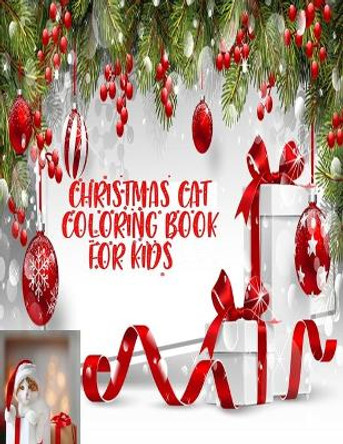 Christmas Cat Coloring Book For Kids: cute and adorable Christmas cat for fun and relaxation by Leona Color Art 9798558619638